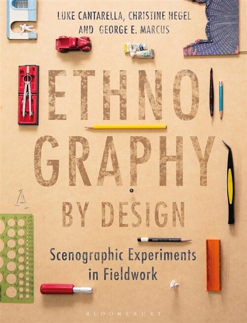 Ethnography by Design : Scenographic Experiments in Fieldwork (Hardcover)