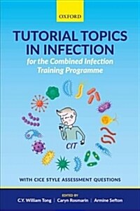 Tutorial Topics in Infection for the Combined Infection Training Programme (Paperback)