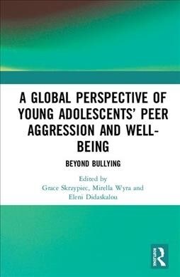 A Global Perspective of Young Adolescents’ Peer Aggression and Well-being : Beyond Bullying (Hardcover)