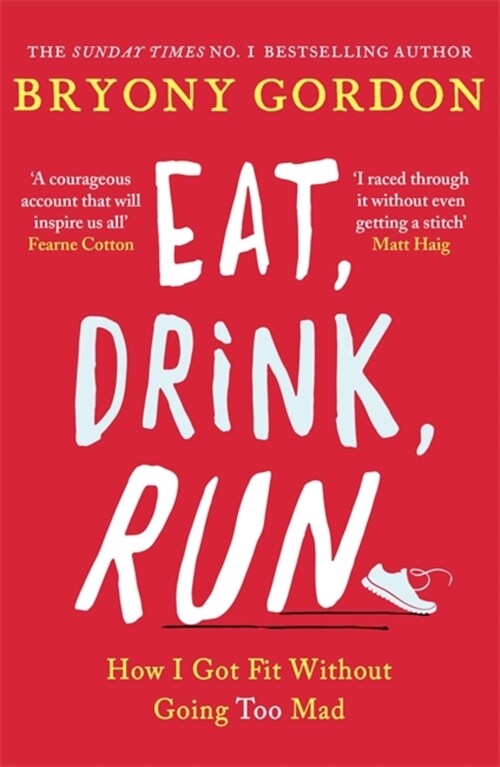 [중고] Eat, Drink, Run. : How I Got Fit Without Going Too Mad (Paperback)