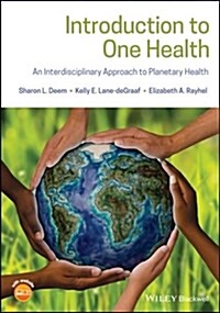 Introduction to One Health : An Interdisciplinary Approach to Planetary Health (Paperback)