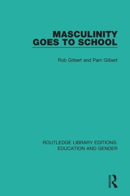 Masculinity Goes to School (Paperback)