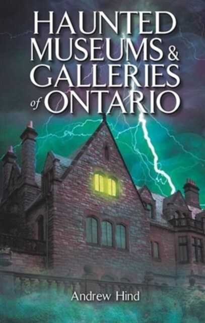 Haunted Museums & Galleries of Ontario (Paperback)