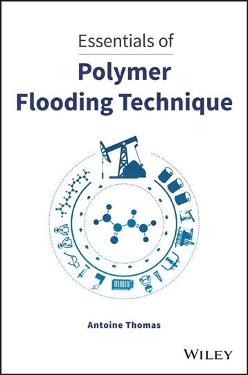 Essentials of Polymer Flooding Technique (Hardcover)