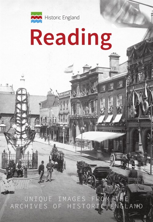 Historic England: Reading : Unique Images from the Archives of Historic England (Paperback)