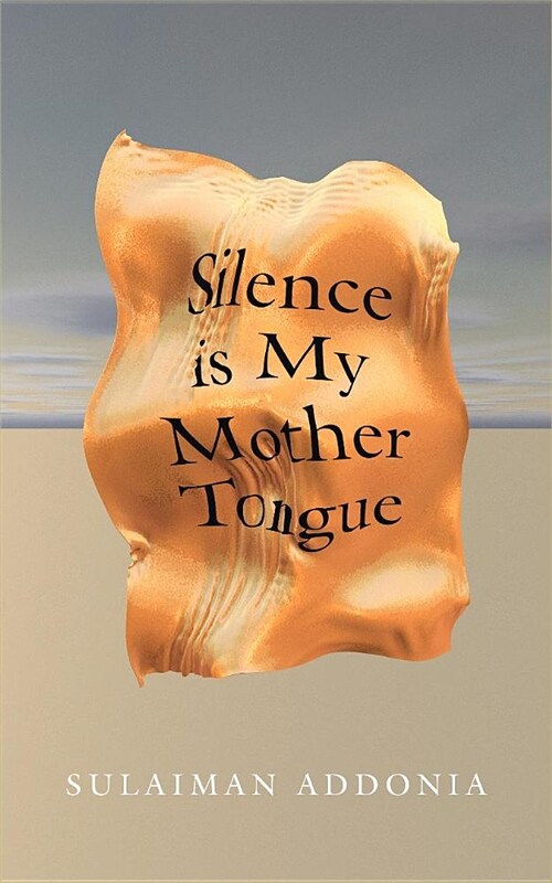 Silence is My Mother Tongue (Paperback)