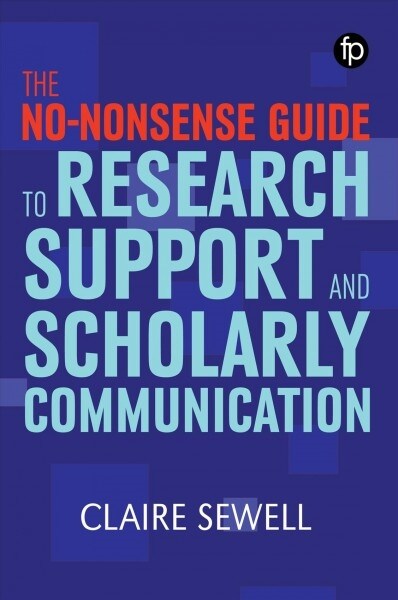The No-nonsense Guide to Research Support and Scholarly Communication (Paperback)