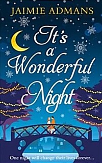 Its a Wonderful Night : A Delightfully Feel-Good Festive Romance for 2018! (Paperback)
