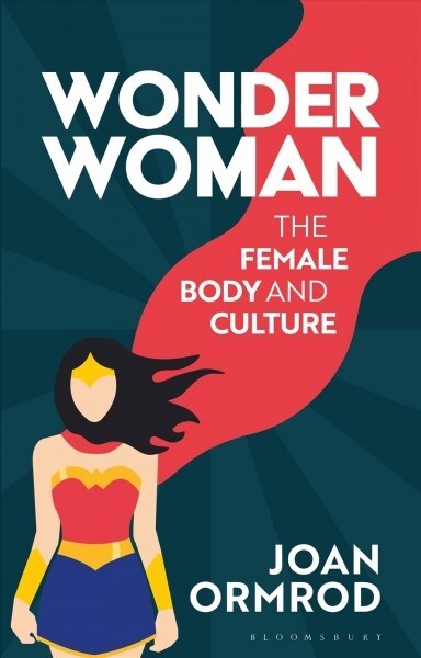 Wonder Woman : The Female Body and Popular Culture (Hardcover)