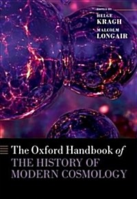 The Oxford Handbook of the History of Modern Cosmology (Hardcover)