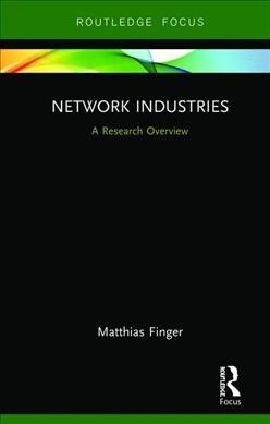 Network Industries : A Research Overview (Hardcover)
