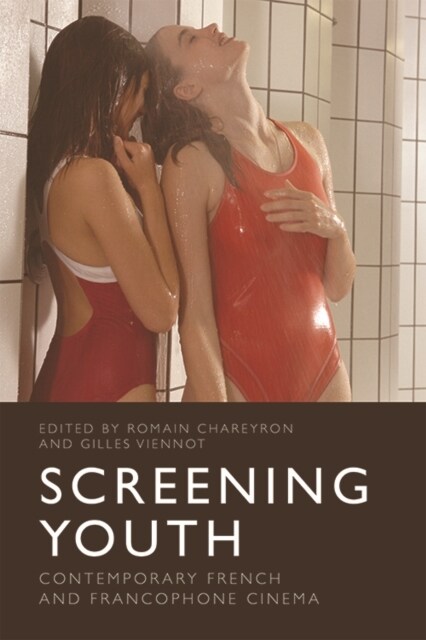 Screening Youth : Contemporary French and Francophone Cinema (Paperback)