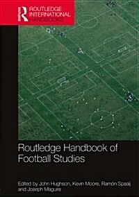 Routledge Handbook of Football Studies (Paperback)
