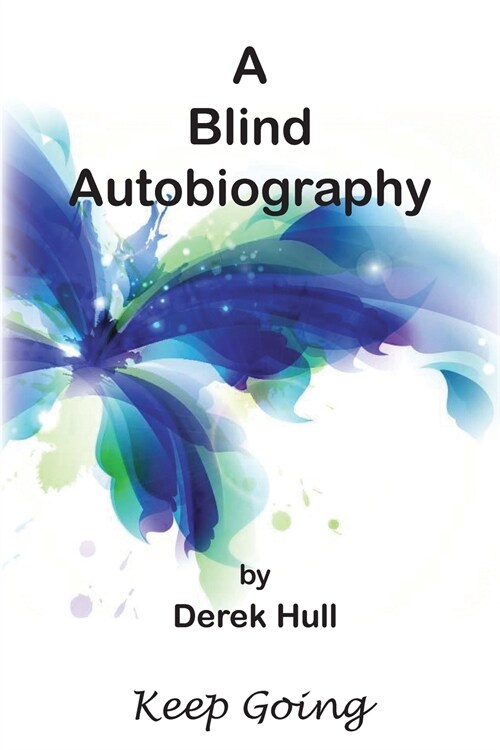 A Blind Autobiography : Keep Going (Paperback)