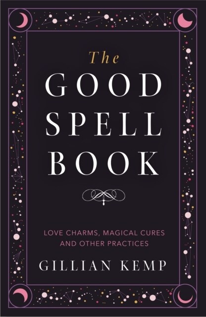The Good Spell Book : Love Charms, Magical Cures and Other Practices (Paperback)