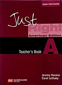 Just Right Upper-Intermediate A : Teachers Book (Paperback)