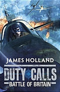 Duty Calls: Battle of Britain : World War 2 Fiction (Paperback)
