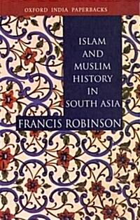 Islam and Muslim History in South Asia (Paperback)