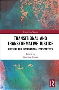 Transitional and Transformative Justice : Critical and International Perspectives (Hardcover)
