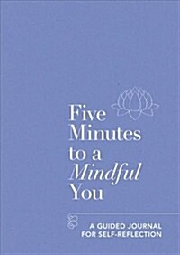 [중고] Five Minutes to a Mindful You : A guided journal for self-reflection (Paperback)