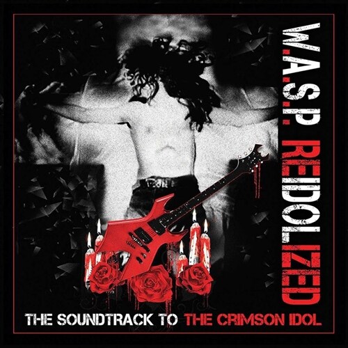 W.A.S.P. - Re-Idolized ~ The Soundtrack To The Crimson Idol [2CD]