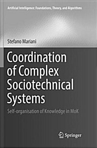 Coordination of Complex Sociotechnical Systems: Self-Organisation of Knowledge in Mok (Paperback)