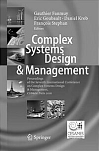 Complex Systems Design & Management: Proceedings of the Seventh International Conference on Complex Systems Design & Management, Csd&m Paris 2016 (Paperback)