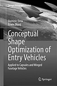 Conceptual Shape Optimization of Entry Vehicles: Applied to Capsules and Winged Fuselage Vehicles (Paperback)