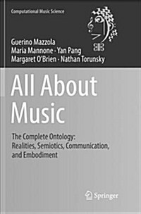 All about Music: The Complete Ontology: Realities, Semiotics, Communication, and Embodiment (Paperback)