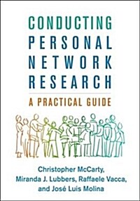 Conducting Personal Network Research: A Practical Guide (Paperback)