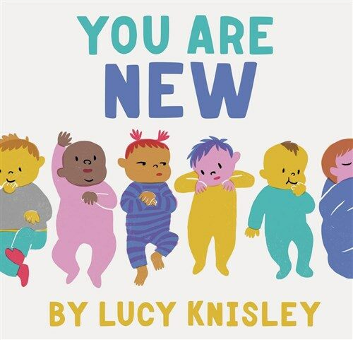 You Are New: (new Baby Books for Kids, Expectant Mother Book, Baby Story Book) (Hardcover)