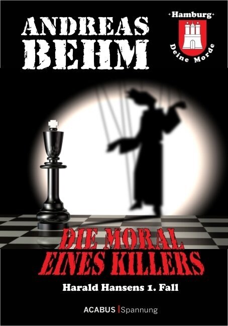 Hamburg - Deine Morde. Die Moral eines Killers: Harald Hansens 1. Fall (Paperback)