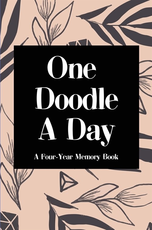 One Doodle a Day: A Four-Year Memory Book, Hardcover (Hardcover)