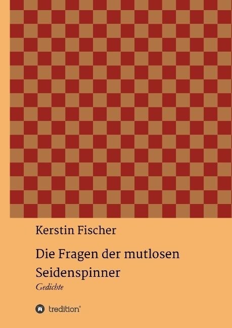 Die Fragen Der Mutlosen Seidenspinner (Hardcover)