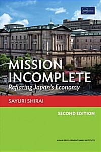 Mission Incomplete : Reflating Japans Economy (Paperback, 2 Revised edition)