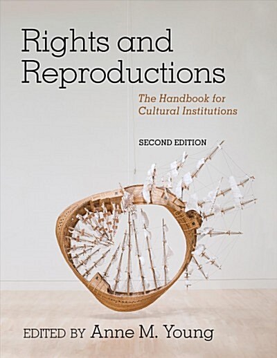 Rights and Reproductions: The Handbook for Cultural Institutions (Paperback, 2)