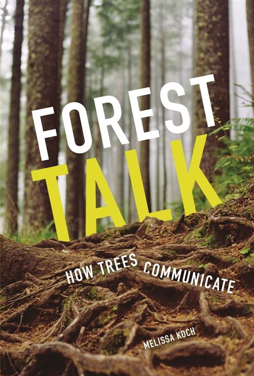 Forest Talk: How Trees Communicate (Library Binding)