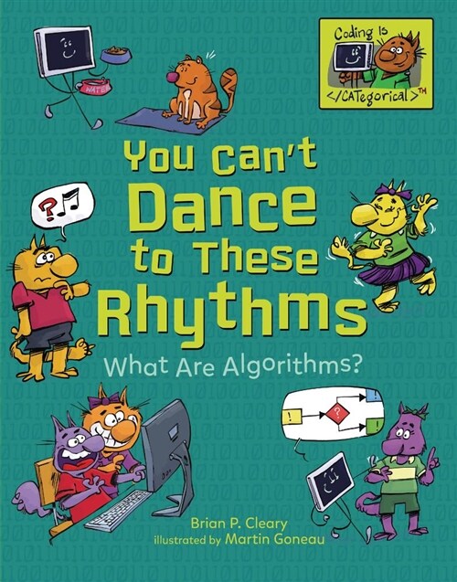 You Cant Dance to These Rhythms: What Are Algorithms? (Library Binding)