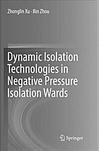 Dynamic Isolation Technologies in Negative Pressure Isolation Wards (Paperback)