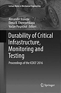 Durability of Critical Infrastructure, Monitoring and Testing: Proceedings of the Icdcf 2016 (Paperback)