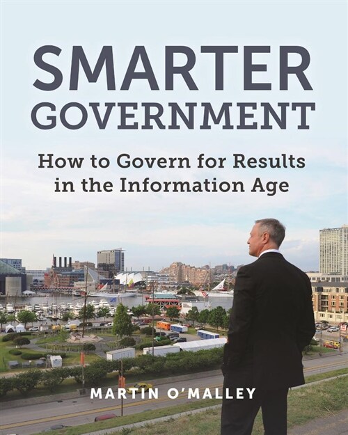 Smarter Government: How to Govern for Results in the Information Age (Paperback)