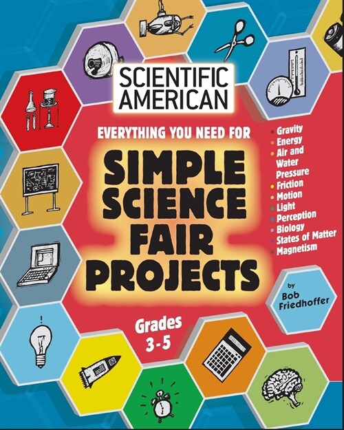 Scientific American, Simple Science Fair Projects, Grades 3-5 (Paperback)