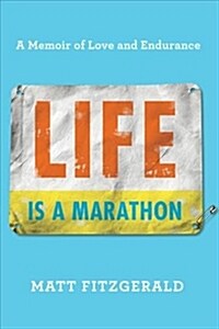 Life Is a Marathon: A Memoir of Love and Endurance (Hardcover)