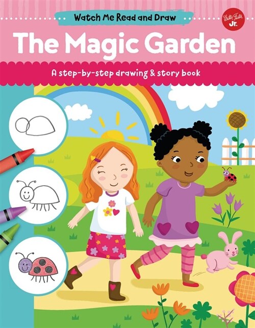 The Magic Garden: A Step-By-Step Drawing & Story Book (Library Binding)