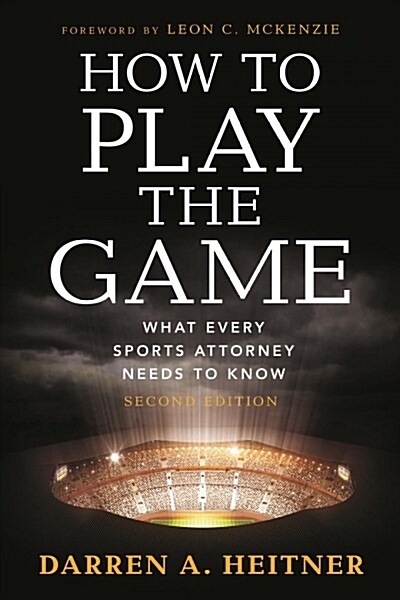 How to Play the Game: What Every Sports Attorney Needs to Know (Paperback, 2)