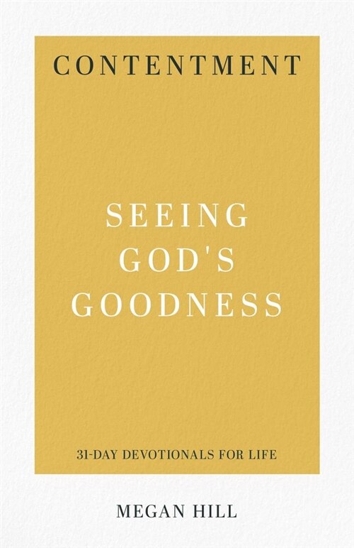 Contentment: Seeing Gods Goodness (Paperback)