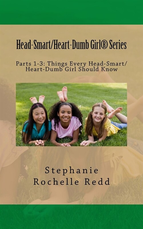 Head-Smart/Heart-Dumb Girl(r) Series: Parts 1-3: Things Every Head-Smart/Heart-Dumb Girl Should Know (Paperback)