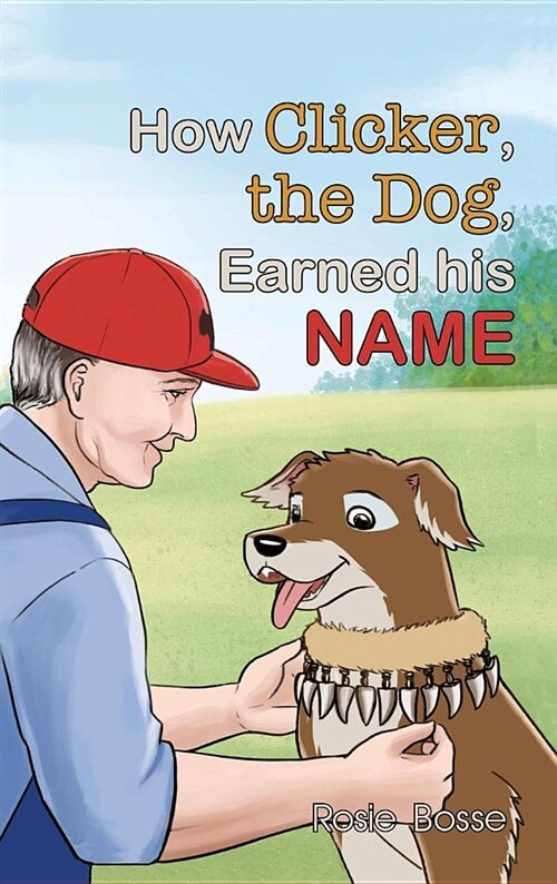 How Clicker, the Dog, Earned His Name (Hardcover)