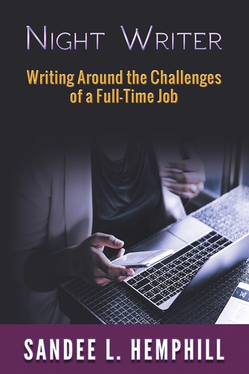 Night Writer: Writing Around the Challenges of a Full-Time Job (Paperback)