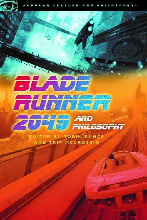 Blade Runner 2049 and Philosophy: This Breaks the World (Paperback)